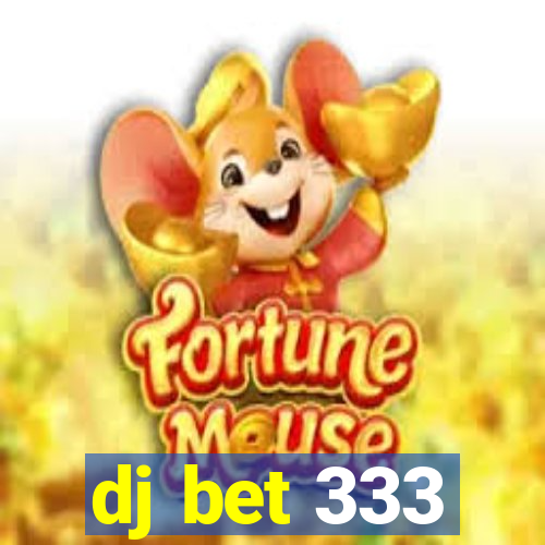 dj bet 333